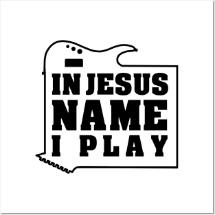 'In Jesus' Name I Play' Cool Guitar Christians Gift Posters and Art